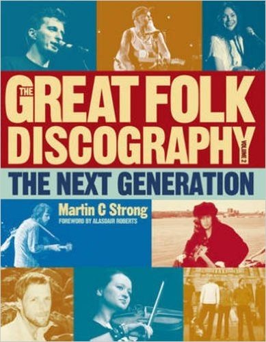 The Great Folk Discography Volume 2: The New Legends 1978-2011