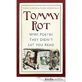 Tommy Rot: WWI Poetry They Didn't Let You Read [Kindle-editie]