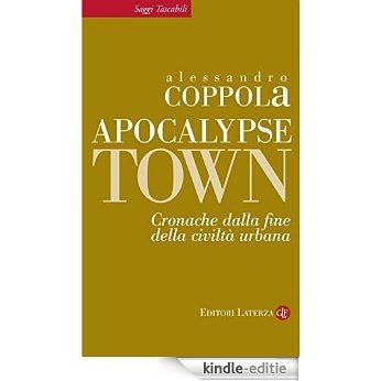 Apocalypse town: Cronache dalla fine della civiltà urbana (Saggi Tascabili Laterza) [Kindle-editie]
