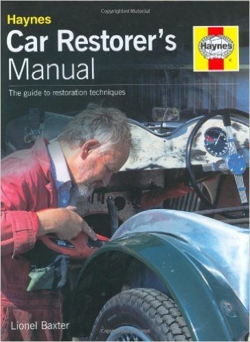 Haynes Car Restorer's Manual: The Guide to Restoration Techniques