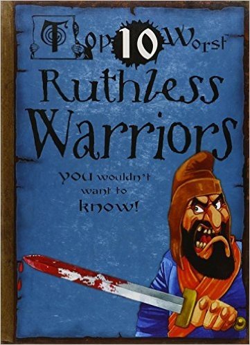 Ruthless Warriors: You Wouldn't Want to Know!