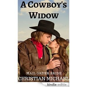 MAIL ORDER BRIDE: A Cowboy's Widow (Clean Frontier & Pioneer Western Romance) (Sweet Western Historical Short Stories) (English Edition) [Kindle-editie]