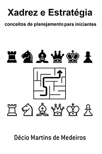 Xadrez e Estrategia: conceitos de planejamento para iniciantes