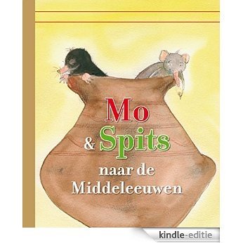 Mo & Spits naar de Middeleeuwen [Kindle-editie]