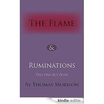 The Flame and Ruminations (English Edition) [Kindle-editie]