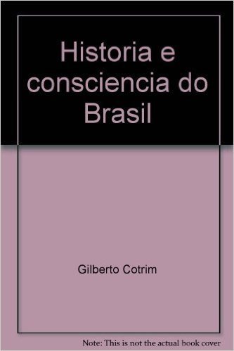 Historia E Consciencia Do Brasil (Portuguese Edition)