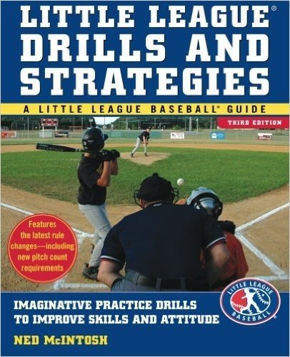 Little Leagues Drills & Strategies: Imaginative Practice Drills to Improve Skills and Attitude