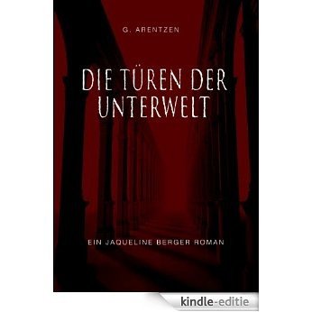 Die Türen der Unterwelt (Jaqueline Berger 1) (German Edition) [Kindle-editie]
