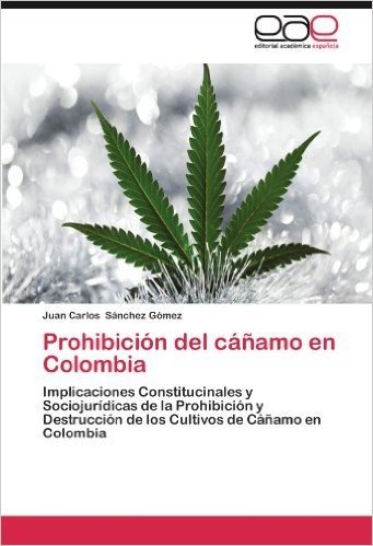 Prohibicion del Canamo En Colombia