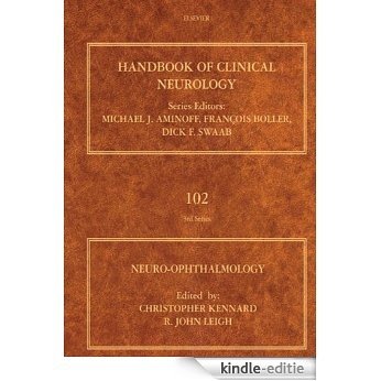 Neuro-ophthalmology: Handbook of Clinical Neurology (Series Editors: Aminoff, Boller and Swaab): 102 [Kindle-editie]