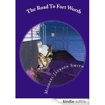The Road To Fort Worth (English Edition) [Kindle-editie]