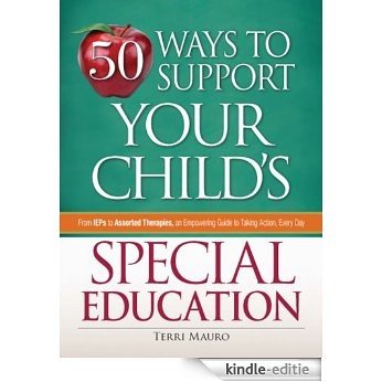 50 Ways to Support Your Child's Special Education: From IEPs to Assorted Therapies, an Empowering Guide to Taking Action, Every Day [Kindle-editie] beoordelingen