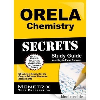 ORELA Chemistry Secrets Study Guide: ORELA Test Review for the Oregon Educator Licensure Assessments (English Edition) [Kindle-editie]