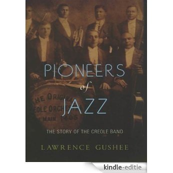 Pioneers of Jazz: The Story of the Creole Band [Kindle-editie]