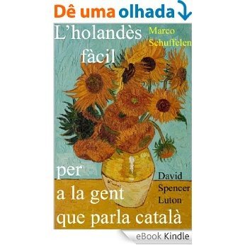 L'holandès fàcil per a la gent que parla català (Catalan Edition) [eBook Kindle]