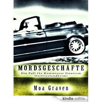 Mordsgeschäfte - Ostfrieslandkrimi (Kommissar Guntram Krimi-Reihe 3) (German Edition) [Kindle-editie] beoordelingen