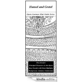 Humperdinck's HANSEL AND GRETEL Opera Journeys Mini Guide (Opera Journeys Mini Guide Series) (English Edition) [Kindle-editie]