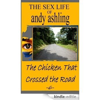 Episode 6: The Chicken that Crossed the Road (The Sex Life of Andy Ashling) (English Edition) [Kindle-editie]