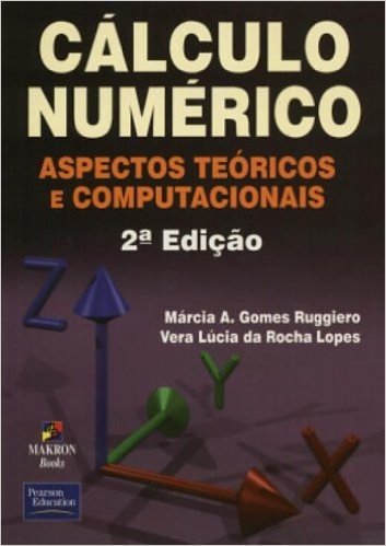 Cálculo Numérico. Aspectos Teóricos e Computacionais
