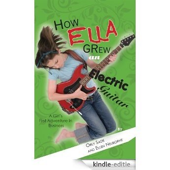 How Ella Grew an Electric Guitar (English Edition) [Kindle-editie]