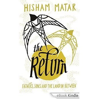 The Return: Fathers, sons and the land in between [eBook Kindle]