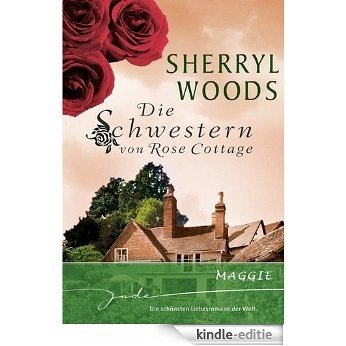 Die Schwestern von Rose Cottage: Maggie (German Edition) [Kindle-editie]