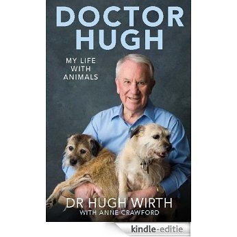 Doctor Hugh: My life with animals [Kindle-editie]