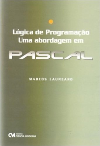 Logica De Programacao - Uma Abordagem Em Pascal