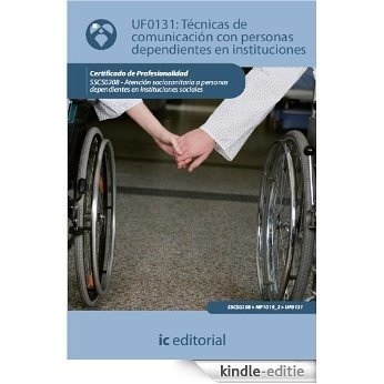 Técnicas de Comunicación con personas dependientes en instituciones. SSCS0208 [Kindle-editie]