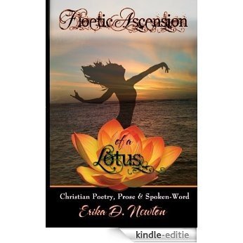 Floetic Ascension of a Lotus - Christian Poetry, Prose and Spoken-Word (English Edition) [Kindle-editie]