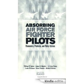 Absorbing Air Force Fighter Pilots: Parameters, Problems, and Policy Options: Parameters, Problems and Policy Options [Kindle-editie]