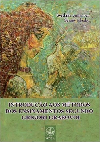 Introducao Aos Metodos DOS Ensinamentos Segundo Grigori Grabovoi (Portuguese Edition)
