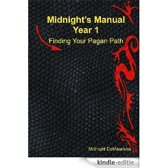 Midnight's Manual Year 1: Finding Your Pagan Path (English Edition) [Kindle-editie]