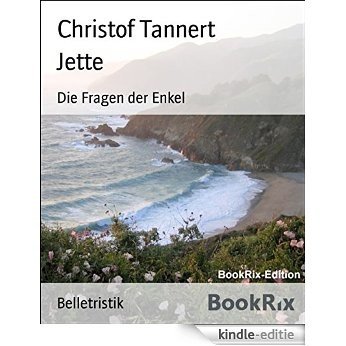 Jette: Die Fragen der Enkel (German Edition) [Kindle-editie]