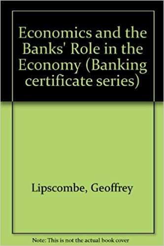 indir Economics and the Banks&#39; Role in the Economy (Banking certificate series)