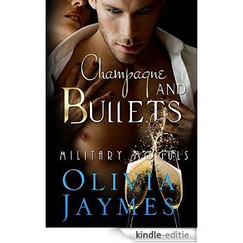 Champagne and Bullets: Book 1 (Military Moguls) (English Edition) [Kindle-editie]