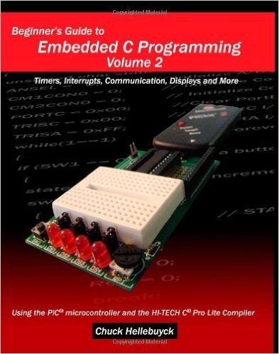 Beginner's Guide to Embedded C Programming - Volume 2: Timers, Interrupts, Communication, Displays and More baixar