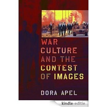War Culture and the Contest of Images (New Directions in International Studies) [Kindle-editie]