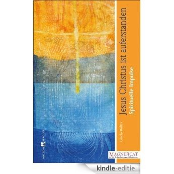Jesus Christus ist auferstanden: Spirituelle Impulse (German Edition) [Kindle-editie]