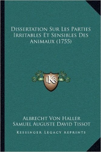 Dissertation Sur Les Parties Irritables Et Sensibles Des Anidissertation Sur Les Parties Irritables Et Sensibles Des Animaux (1755) Maux (1755)