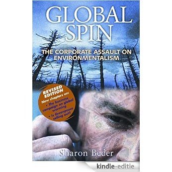 Global Spin: The Corporate Assault on Environmentalism [Kindle-editie]