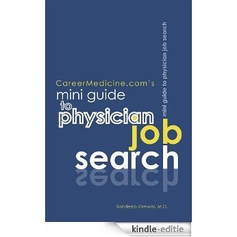 CareerMedicine.com' s Mini-Guide for Physician Job Search (English Edition) [Kindle-editie]