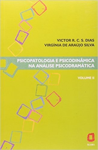 Psicopatologia e Psicodinâmica na Análise Psicodramática - Volume 2