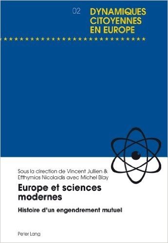 Europe Et Sciences Modernes: Histoire D'Un Engendrement Mutuel
