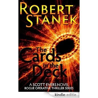 The Cards in the Deck. A Scott Evers Novel: Episodes 1, 2, 3, & 4 (Rogue Operative Thriller Series) (English Edition) [Kindle-editie]