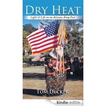 Dry Heat: Light & Life on an Arizona Army Post (English Edition) [Kindle-editie]