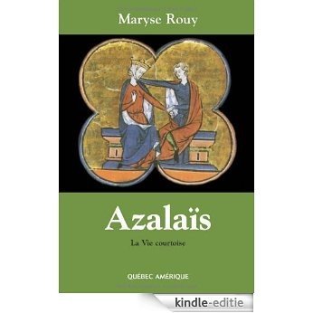 Azalaïs : La vie courtoise - Compact QA [Kindle-editie]