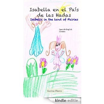 Isabella in the land of Fairies: Isabella en el País de las Hadas (English Edition) [Kindle-editie]