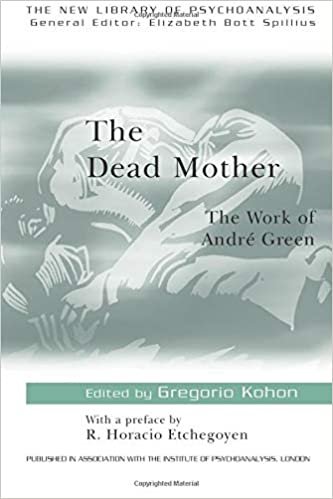 The Dead Mother: The Work of Andre Green (New Library of Psychoanalysis): 36