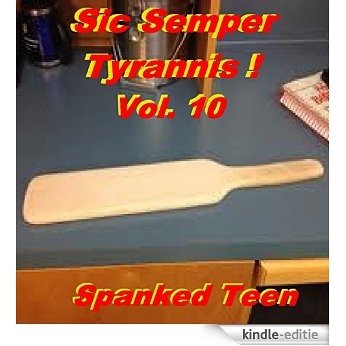 Sic Semper Tyrannis - Volume 10: The Decline and Fall of Child Protective Services (Sic Semper Tyrannis !) (English Edition) [Kindle-editie]